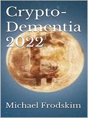 cover image of Crypto-Dementia 2022